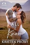 All I Know by Kristen Proby