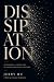 Dissipation: Sustaining a L...