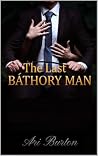 THE LAST BÁTHORY MAN