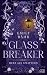 Glassbreaker: Herz aus Spli...