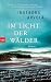 Im Licht der Wälder: Roman ...