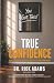 TRUE CONFIDENCE: You Got Th...