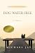 Dog Water Free, a Memoir