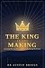 The King in the Making: Bec...