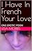 I Have In French Your Love:...