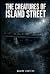 The Creatures of Island Street