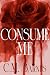 CONSUME ME by C.M. Barnes