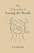 The Philosophy of Loving th...
