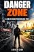 DANGER ZONE: A No-BS Guide ...