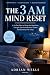 The 3AM Mind Reset