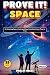 Prove It! Space: 25 Amazing...
