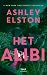 Het alibi: Twee vrouwen. Een simpel plan. Een fatale afloop. (Dutch Edition)