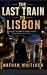 THE LAST TRAIN TO LISBON: A...