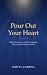 Pour out your heart: What 1...