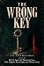 The Wrong Key: an anthology