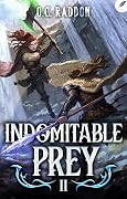 Indomitable Prey 2: A LitRPG Adventure