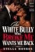 The White Bully Who Broke M...