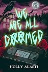 We Are All Doomed by Holly Alasti
