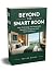 Beyond the Smart Room: How ...