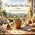 The Seeds We Sow: Timeless ...