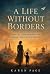 A LIFE WITHOUT BORDERS: Exp...
