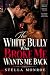 The White Bully Who Broke M...