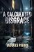 A Calculated Disgrace