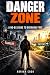 DANGER ZONE: A No-BS Guide ...
