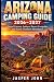 ARIZONA CAMPING GUIDE 2026–...
