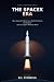 THE SPACEX ERA: How SpaceX ...
