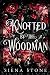 Knotted By The Woodman: A K...