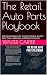 The Retail Auto Parts Playb...