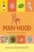 Man-Hood: Confessions From ...