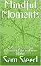 Mindful Moments: An Anxiety...
