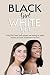 Black Girl White Girl: Why ...