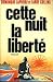 Cette nuit la liberté