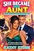 SHE BECAME HIS AUNT : An Ag...