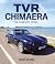 TVR Chimaera: The Complete ...