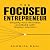 The Focused Entrepreneur: S...