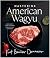 Mastering American Wagyu: A...