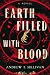Earth Filled with Blood by Andrew F. Sullivan