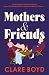 Mothers & Friends