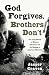 God Forgives, Brothers Don'...