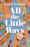 All the Little Ways: A Novel