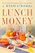 Lunch Money: A Novel