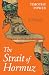 The Strait of Hormuz: A His...