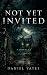 Not Yet Invited by Daniel Yates