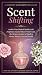 Scent Shifting: Anchor Your...