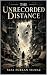 The Unrecorded Distance