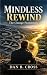 Mindless Rewind: Why We Kee...